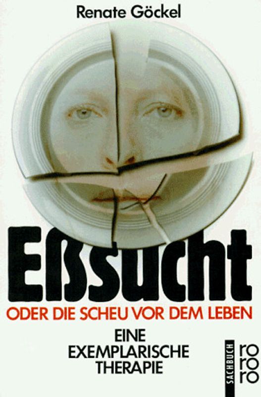 Eßsucht oder Die Scheu vor dem Leben