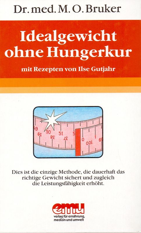 Idealgewicht ohne Hungerkur mit Rezepten von Ilse Gutjahr - Max Otto Bruker [Gebundene Ausgabe, 21. Auflage 1992]