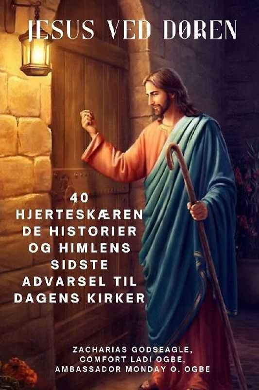 JESUS VED DØREN 40 hjerteskærende historier og himlens sidste advarsel til dagens kirker
