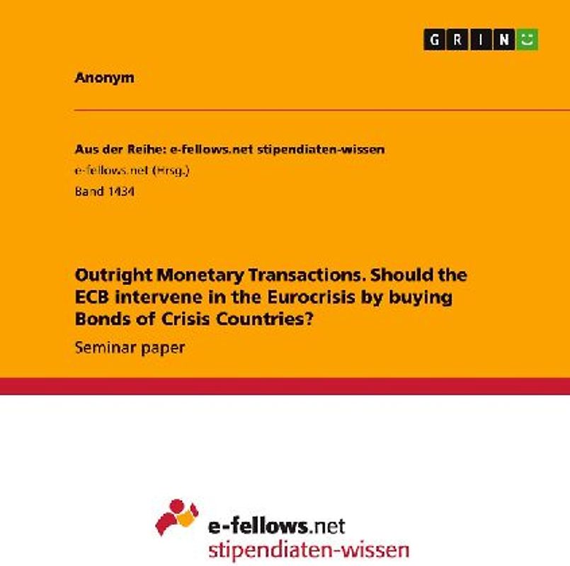 Outright Monetary Transactions. Should the ECB intervene in the Eurocrisis by buying Bonds of Crisis Countries?