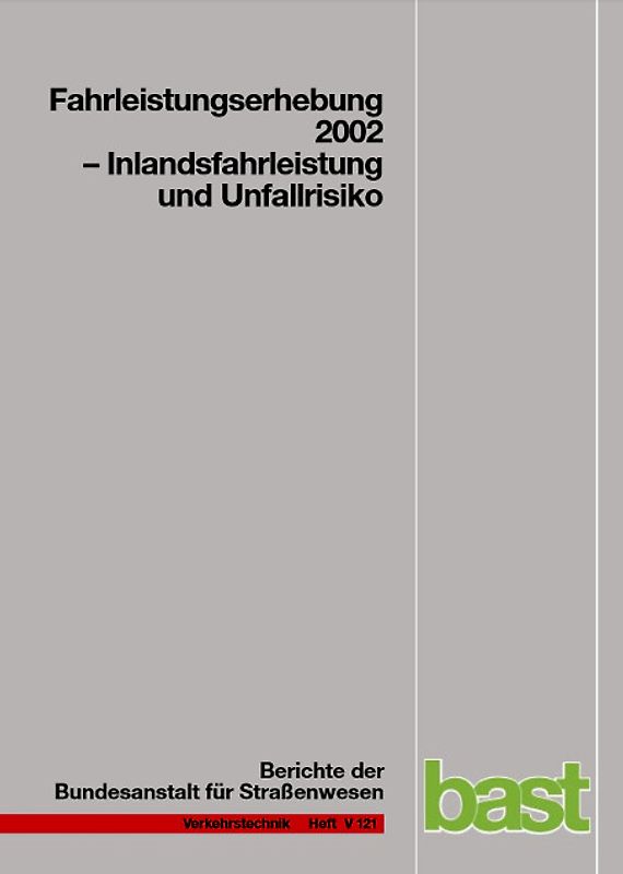 Fahrleistungserhebung 2002 - Inlandfahrleistung und Unfallrisiko