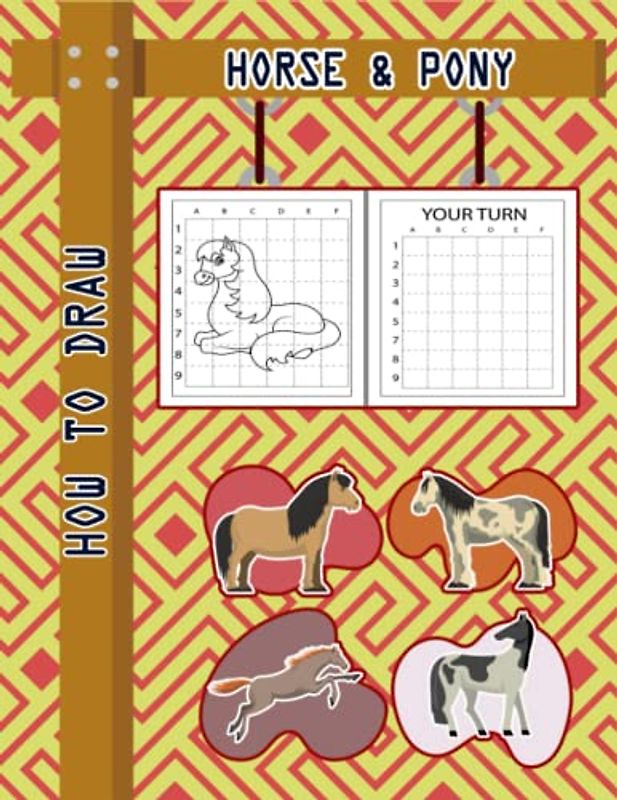 How to Draw Horses & Ponies: Easy Way to draw Horse and Pony, Learn To Draw Cute Horses & Ponies, Book for Horse lovers, How to Draw Cute horses for ... favorite Horses & Ponies 110 Pages (8.5"x11")