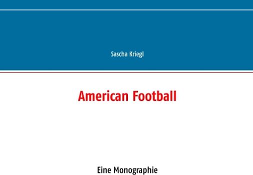 American Football. Eine Monographie