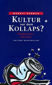 Kultur vor dem Kollaps?. Wegbereiter Amerika