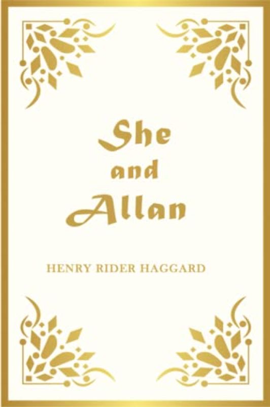 She and Allan: Henry Rider Haggard