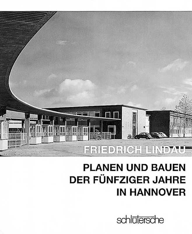 Planen und Bauen der Fünfziger Jahre in Hannover