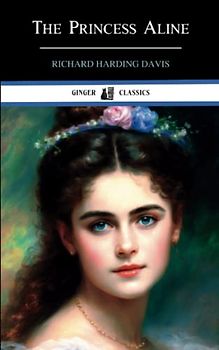 The Princess Aline: Classic Literature (Annotated)