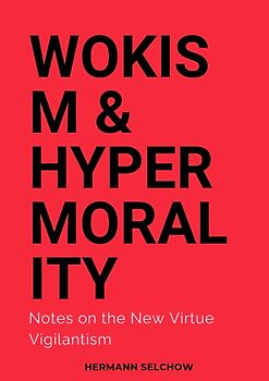 Wokism & Hypermorality