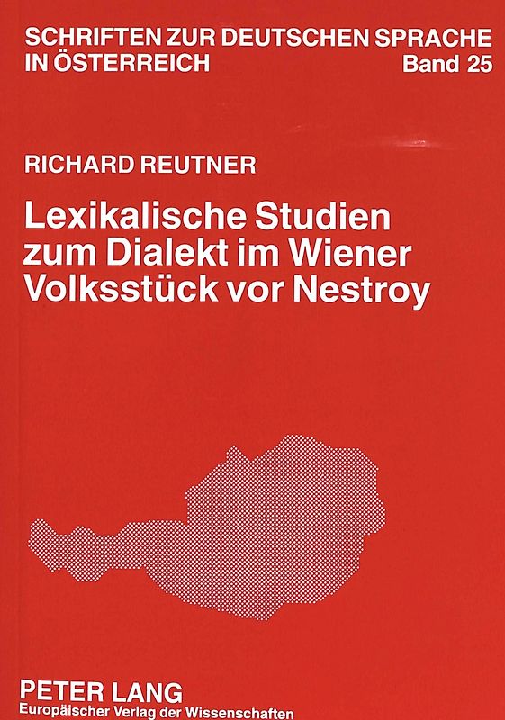 Lexikalische Studien zum Dialekt im Wiener Volksstück vor Nestroy