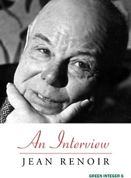 Jean Renoir: An Interview (Green Integer, Band 6)