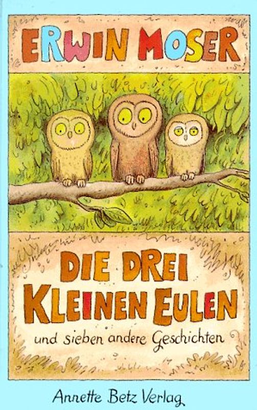Die drei kleinen Eulen und sieben andere Geschichten
