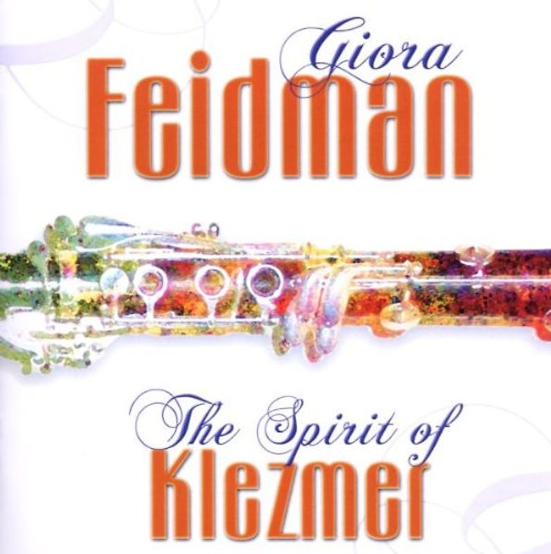 Giora Feidman - The Spirit of Klezmer