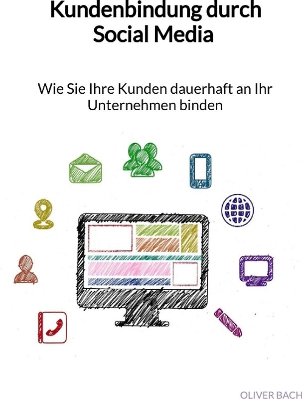 Kundenbindung durch Social Media - Wie Sie Ihre Kunden dauerhaft an Ihr Unternehmen binden