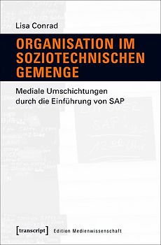 Organisation im soziotechnischen Gemenge