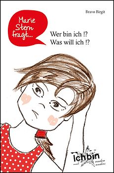 Marie Stern fragt: Wer bin ich !? Was will ich !?