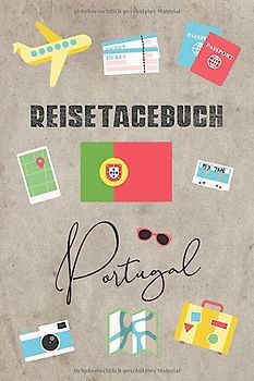 Reisetagebuch Portugal: Reisetagebuch mit Packliste, Weltkarte • Reise Journal für Backpacker und Weltenbummler • 140 Seiten auf 6x9 Zoll (15,24 cm x 22,86 cm) • Erinnerungsbuch für Reisende