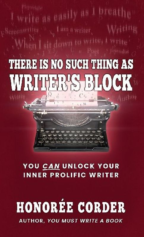 There is No Such Thing as Writer's Block