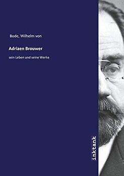 Adriaen Brouwer: sein Leben und seine Werke