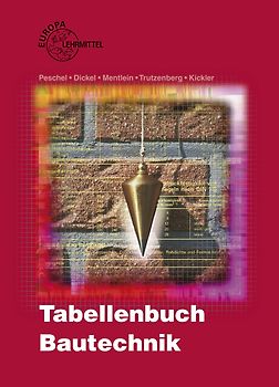 Tabellenbuch Bautechnik. Tabellen, Formeln, Regeln, Bestimmungen
