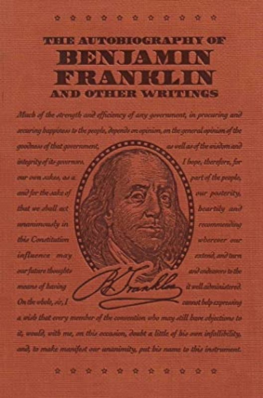 The Autobiography of Benjamin Franklin and Other Writings