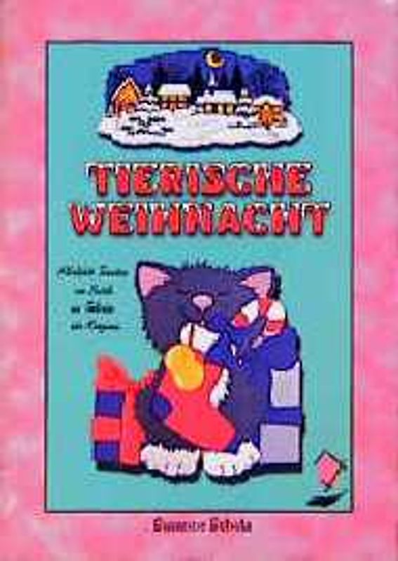 Tierische Weihnacht. Allerliebste Tiermotive aus Tonkarton oder Moosgummi