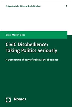 CiviC Disobedience: Taking Politics Seriously