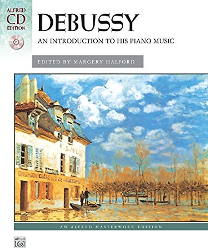 DeBussy: An Introduction to His Piano Music (Alfred Masterwork CD Edition)