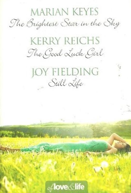 The Brightest Star in the Sky / The Good Luck Girl / Still Life - Marian Keyes et al.