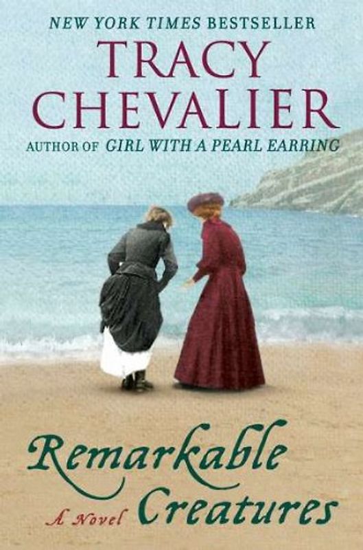 Remarkable Creatures: A Novel - Tracy Chevalier