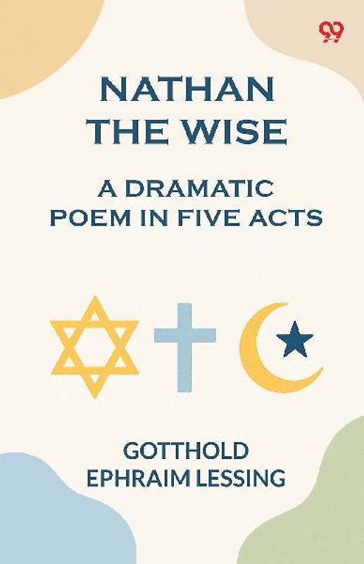 Nathan the Wise a dramatic poem in five acts