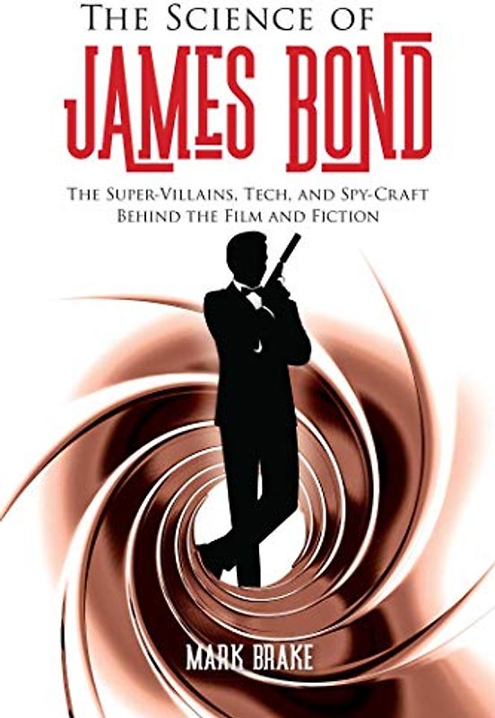 The Science of James Bond