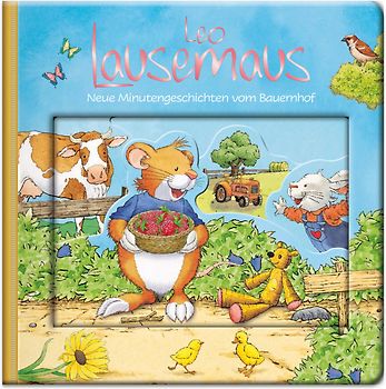 Leo Lausemaus - Neue Minutengeschichten vom Bauernhof