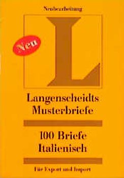 Langenscheidts Musterbriefe - 100 Briefe für Export und Import. Italienisch