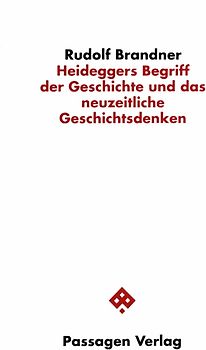 Heideggers Begriff der Geschichte und das neuzeitliche Geschichtsdenken
