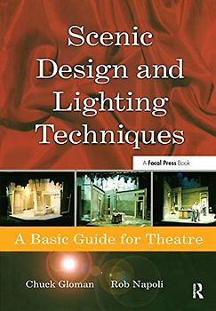 Scenic Design and Lighting Techniques: A Basic Guide for Theatre