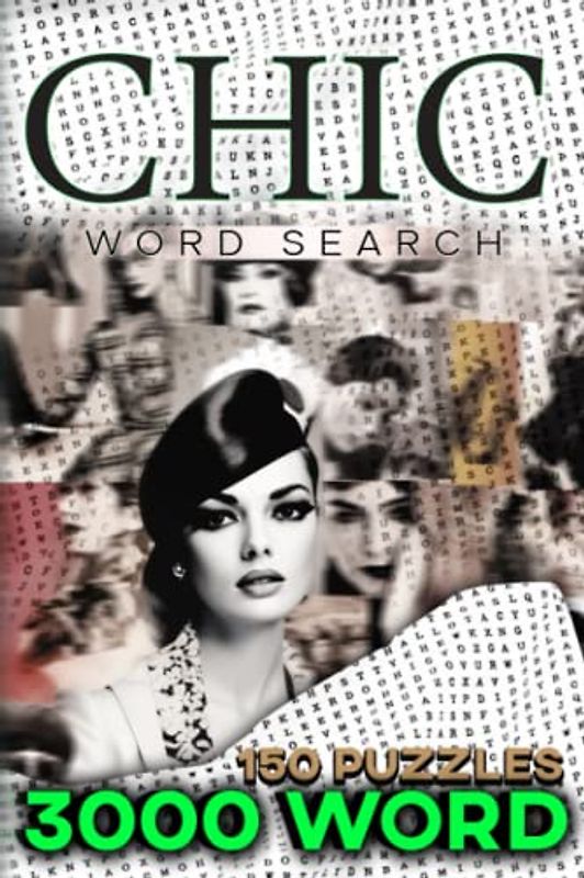 Chic Word Search : A Collection for Fashion Enthusiasts and Style Icons: 3000 Fashion Icon-Filled Word Search Puzzles: Immerse Yourself in the World of Style with 150 Challenging Puzzles