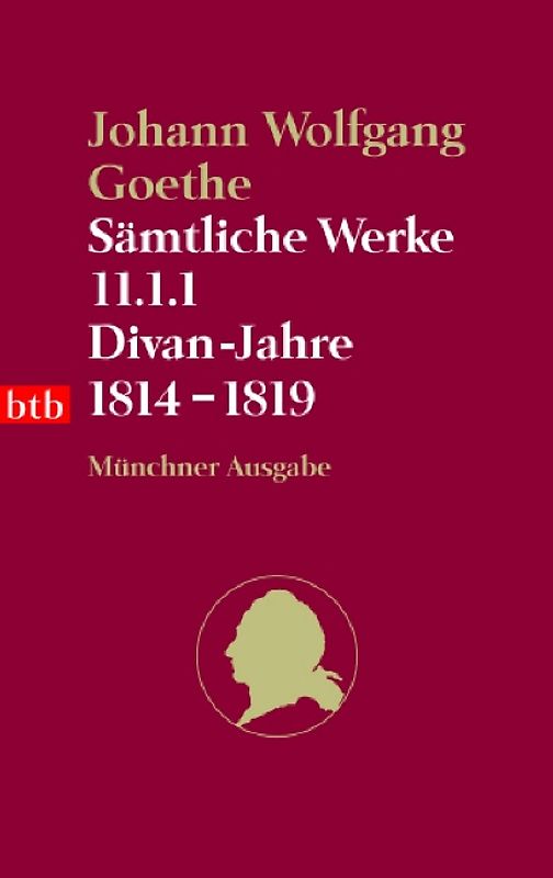 Sämtliche Werke. Münchner Ausgabe / Divan-Jahre 1814-1819