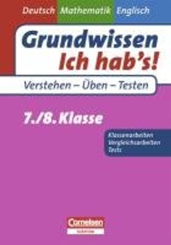 Grundwissen - Ich hab's! Deutsch, Mathematik, Englisch 7./8. Klasse