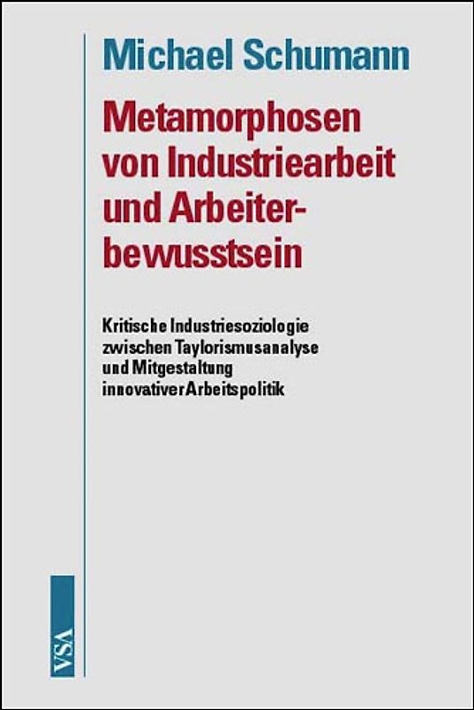 Metamorphosen von Industriearbeit und Arbeiterbewusstsein