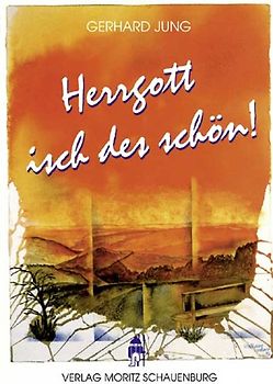 Herrgott isch des schön!