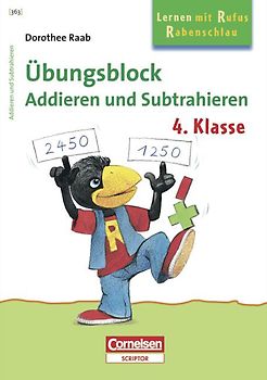 Dorothee Raab - Lernen mit Rufus Rabenschlau / 4. Schuljahr - Addieren und Subtrahieren. Band 363. Übungsblock. Mindestabnahme: 5 Exemplare