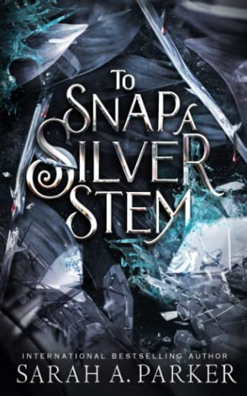 To Snap a Silver Stem (Crystal Bloom, Band 2)