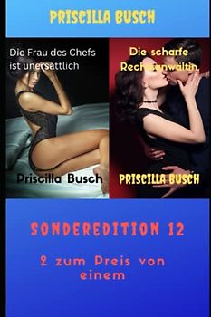 Die Frau des Chefs ist unersättlich/Die scharfe Rechtsanwältin: Sonderedition 12