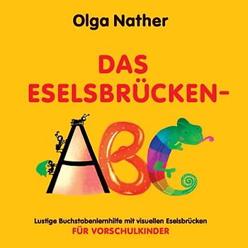 DAS ESELSBRÜCKEN-ABC: Lustige Buchstabenlernhilfe mit visuellen Eselsbrücken für Vorschulkinder