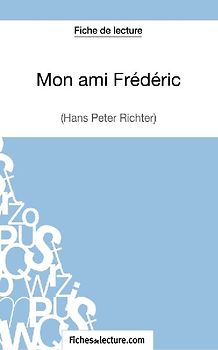 Mon ami Frédéric de Hans Peter Richter (Fiche de lecture)
