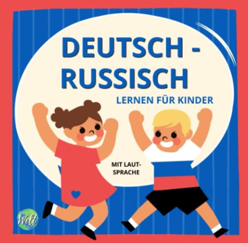 Deutsch Russisch lernen für Kinder - Bilderwörterbuch | Kinderleicht Sprachen lernen für Anfänger: Mit süßen Bildern und Lautsprache | Alltagsvokabular und Sätze | Zweisprachiges Kinderbuch Russisch