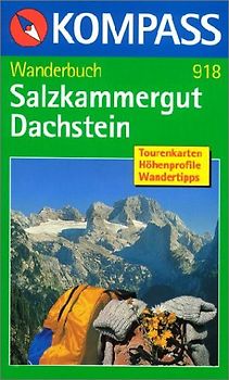 Salzkammergut /Dachstein. 70 Wandervorschläge, Hütten, Orte, Wegskizzen