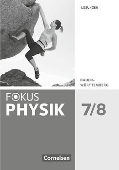Fokus Physik - Neubearbeitung - Gymnasium Baden-Württemberg - 7./8. Schuljahr