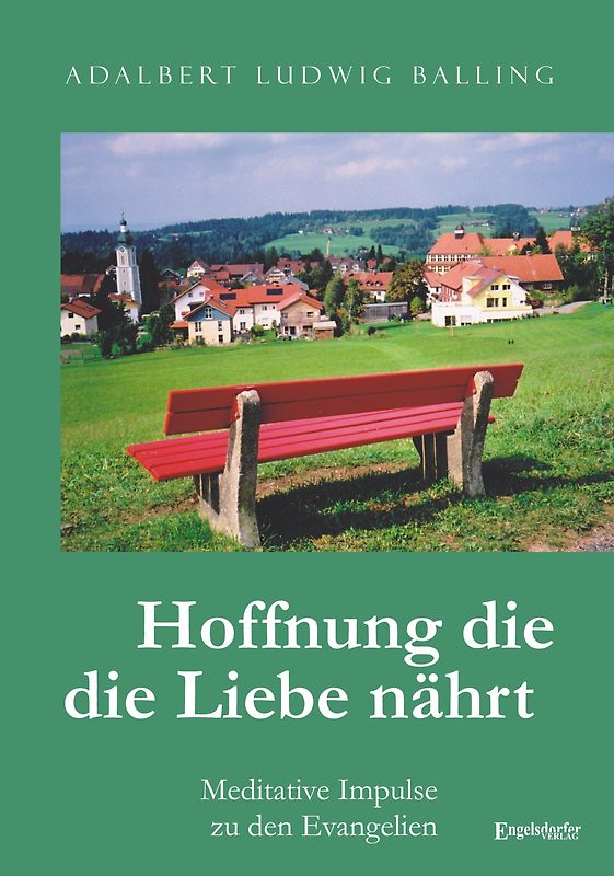 Hoffnung die die Liebe nährt