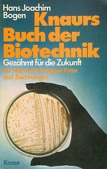 Gezähmt für die Zukunft. Leistungen und Perspektiven der Biotechnik - Hans Joachim Bogen